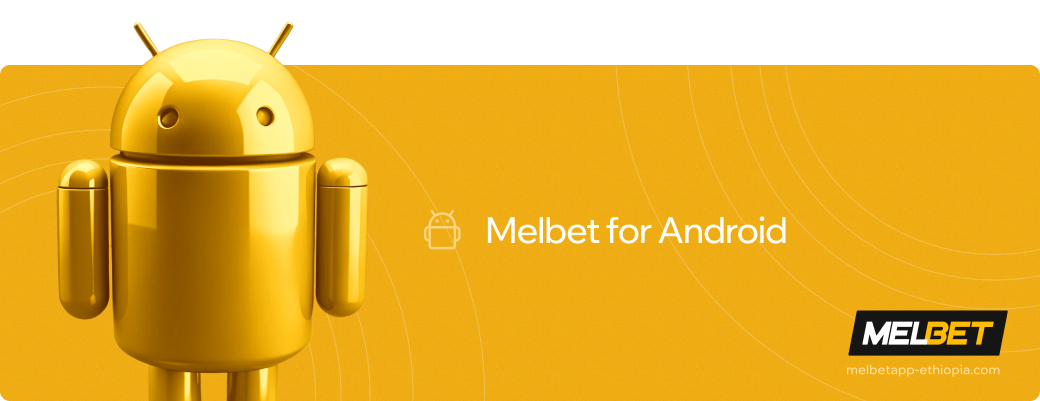 Melbet for Android Melbet betapk Ethiopia